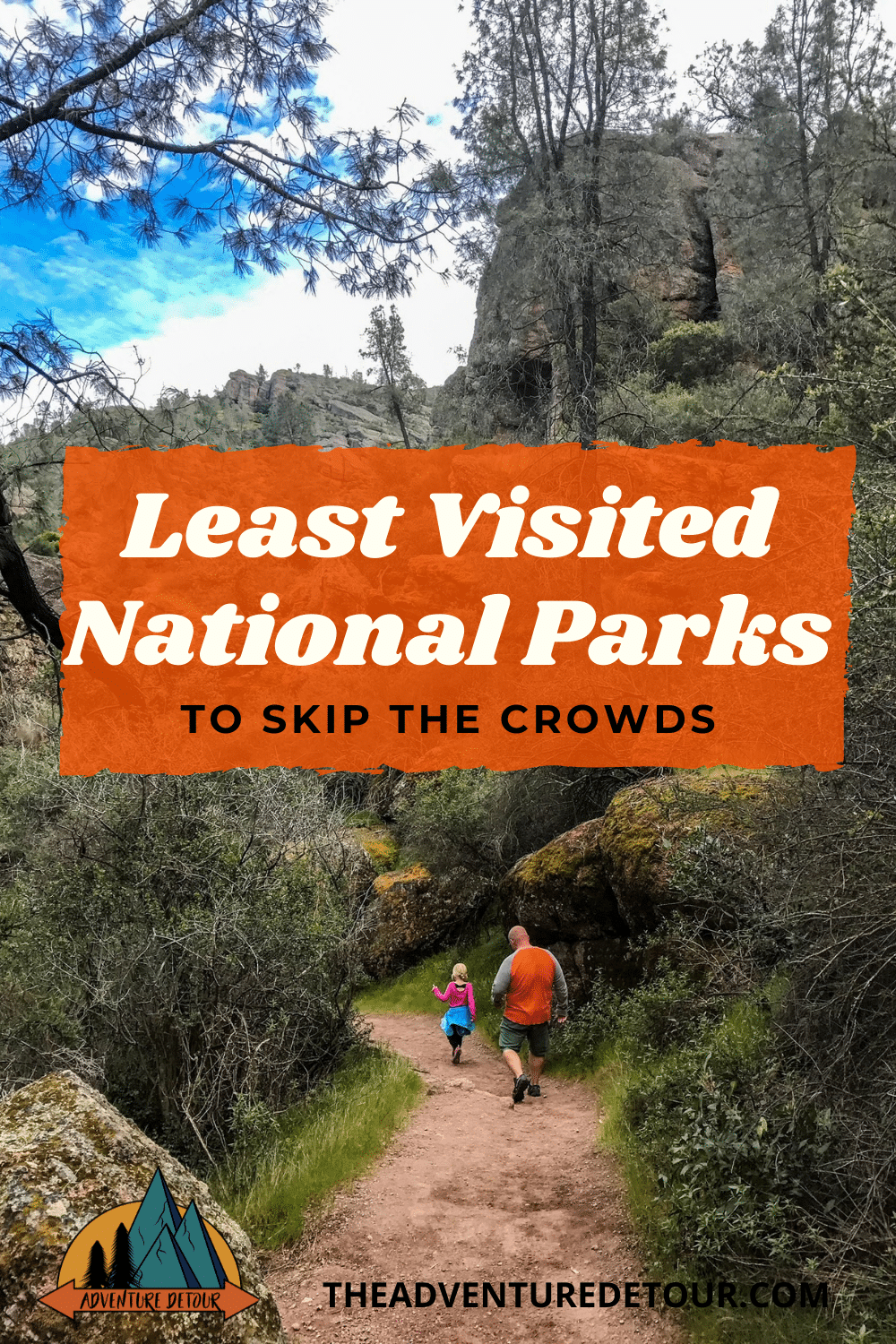 Man and Girl Hiking In Pinnacles Least Visited National Parks To Skip The Crowds